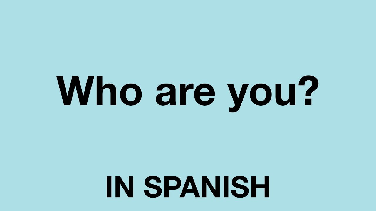 learn-how-to-say-who-are-you-in-spanish-a-complete-guide-who-can